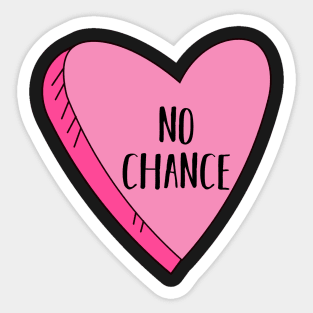 Valentine's Day Candy Heart No Chance Funny Sticker